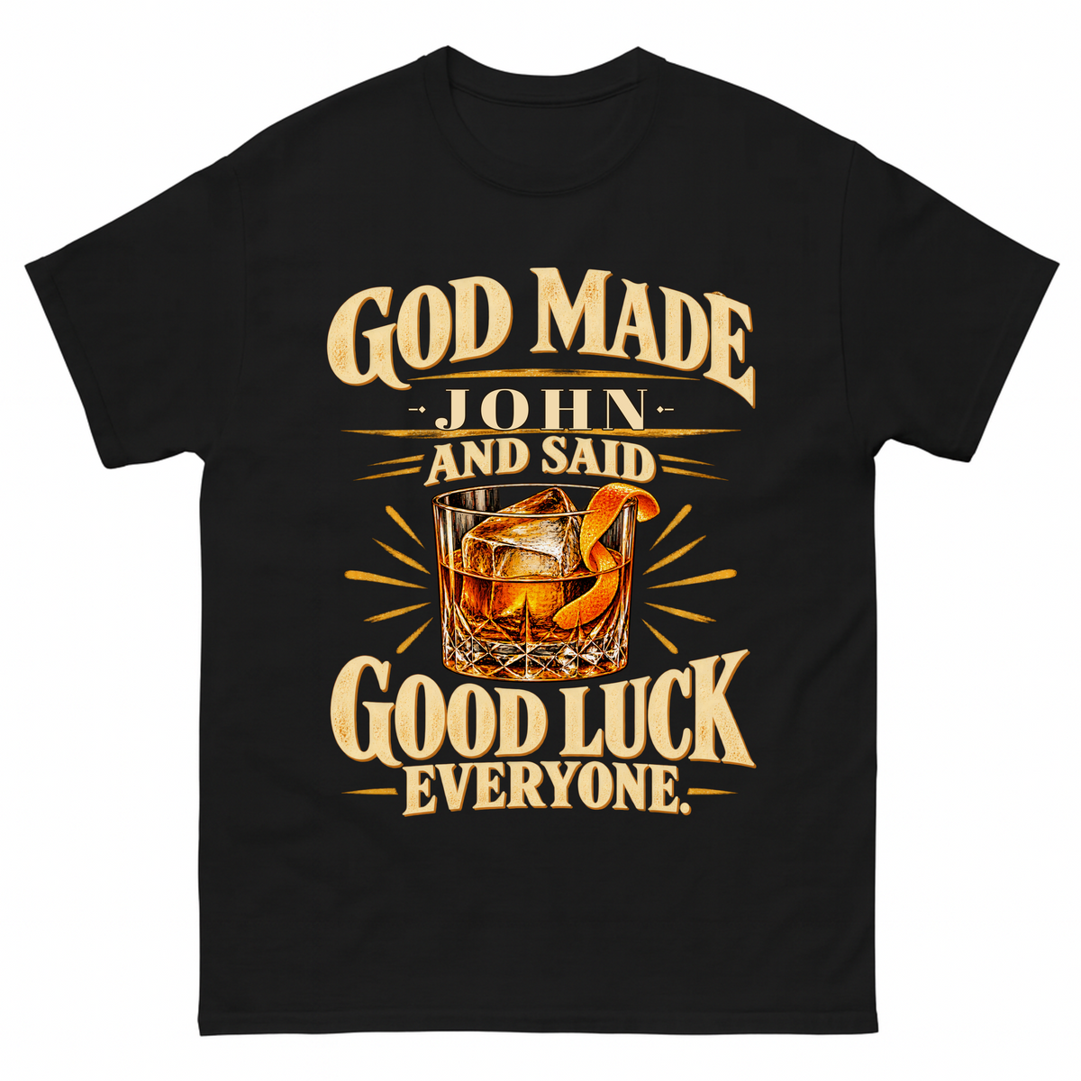 Black vintage t-shirt with God Made Your Name And Said Good Luck Everyone printed front design