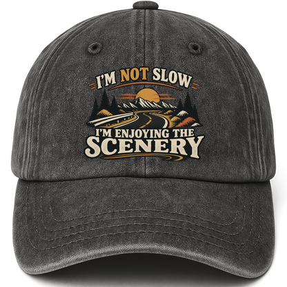 Black vintage washed cap with I'm Not Slow I'm Enjoying The Scenery printed front design