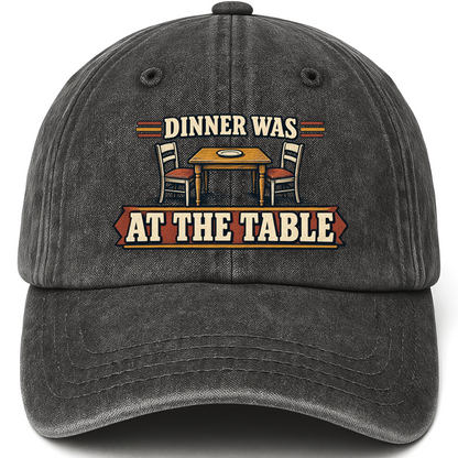 Black vintage washed cap with Dinner Was At The Table printed front design