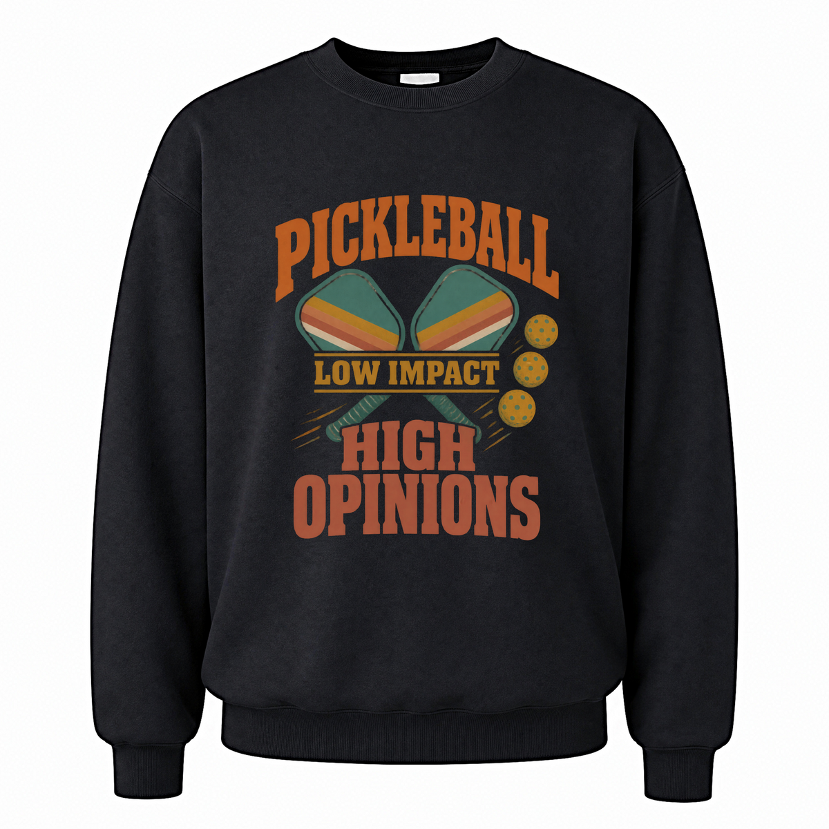 Black vintage sweatshirt with Pickleball Low Impact. High Opinions printed front design