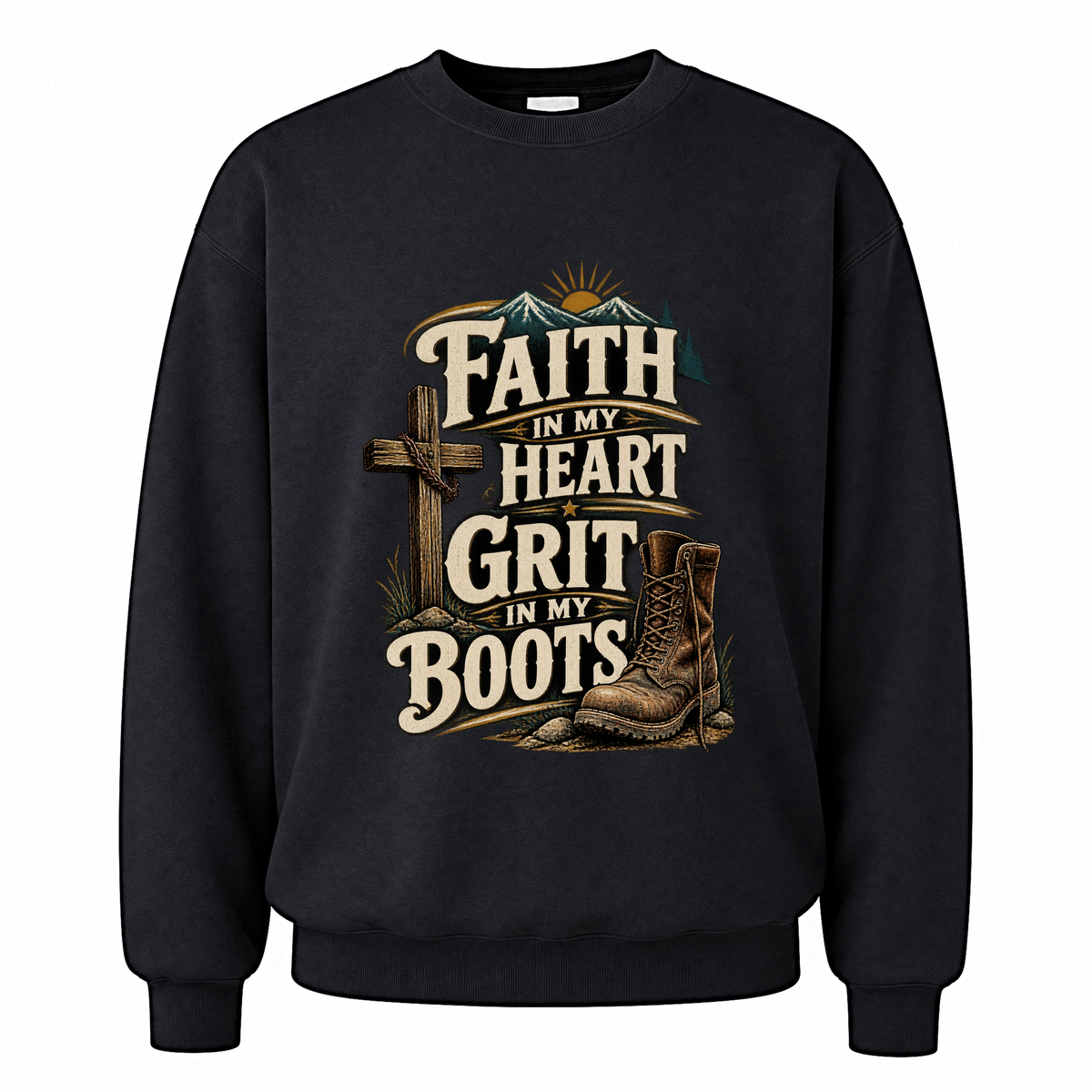Black vintage sweatshirt with Faith In My Heart Grit In My Boots printed front design