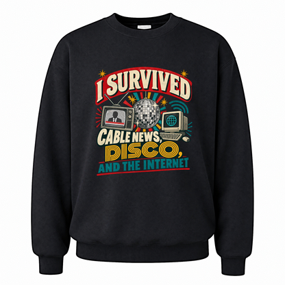 Black vintage sweatshirt with I Survived Cable News, Disco, And The Internet printed front design