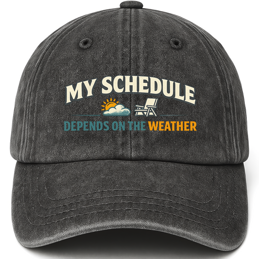 Black vintage washed cap with My Schedule Depends On The Weather printed front design