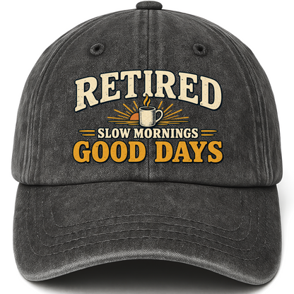 Black vintage washed cap with Retired Slow Mornings Good Days printed front design