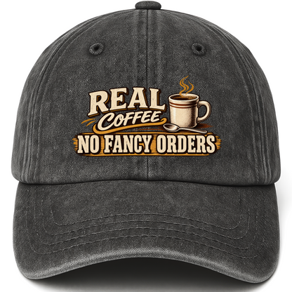Black vintage washed cap with Real Coffee. No Fancy Orders printed front design