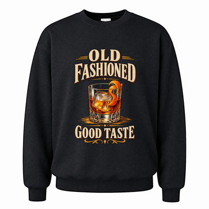 Black vintage sweatshirt with Old Fashioned Good Taste printed front design