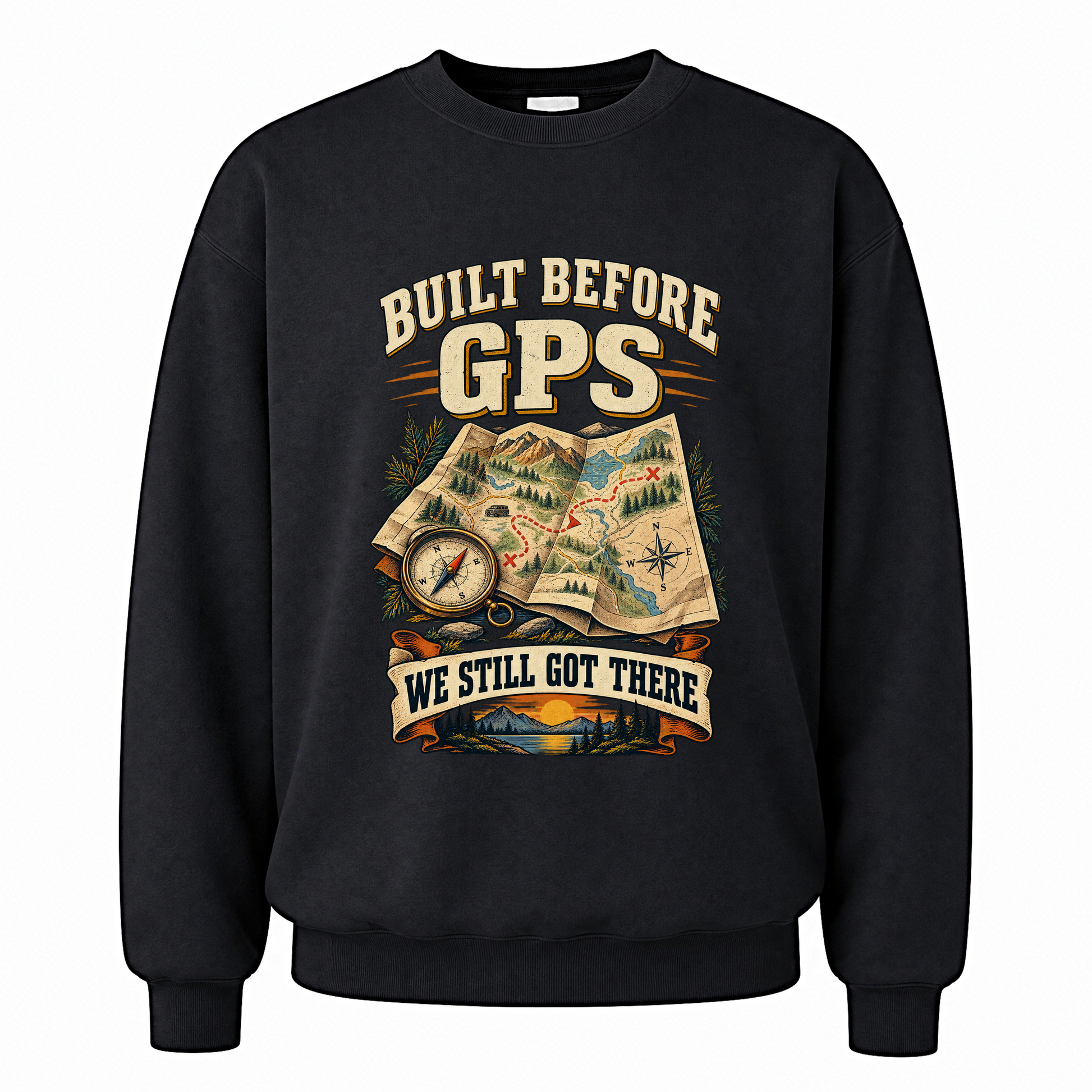 Black vintage sweatshirt with Built Before Gps We Still Got There printed front design