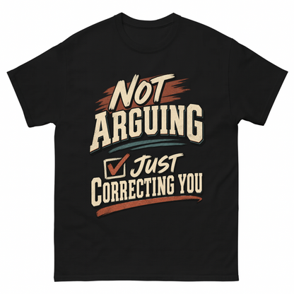 Black vintage t-shirt with Not Arguing. Just Correcting You printed front design