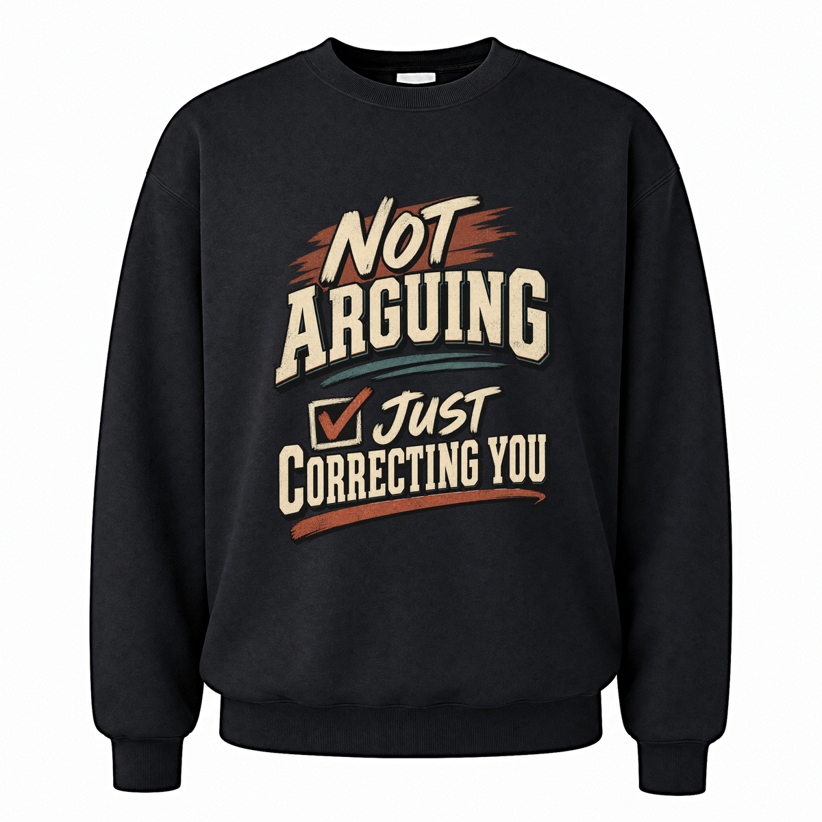 Black vintage sweatshirt with Not Arguing. Just Correcting You printed front design