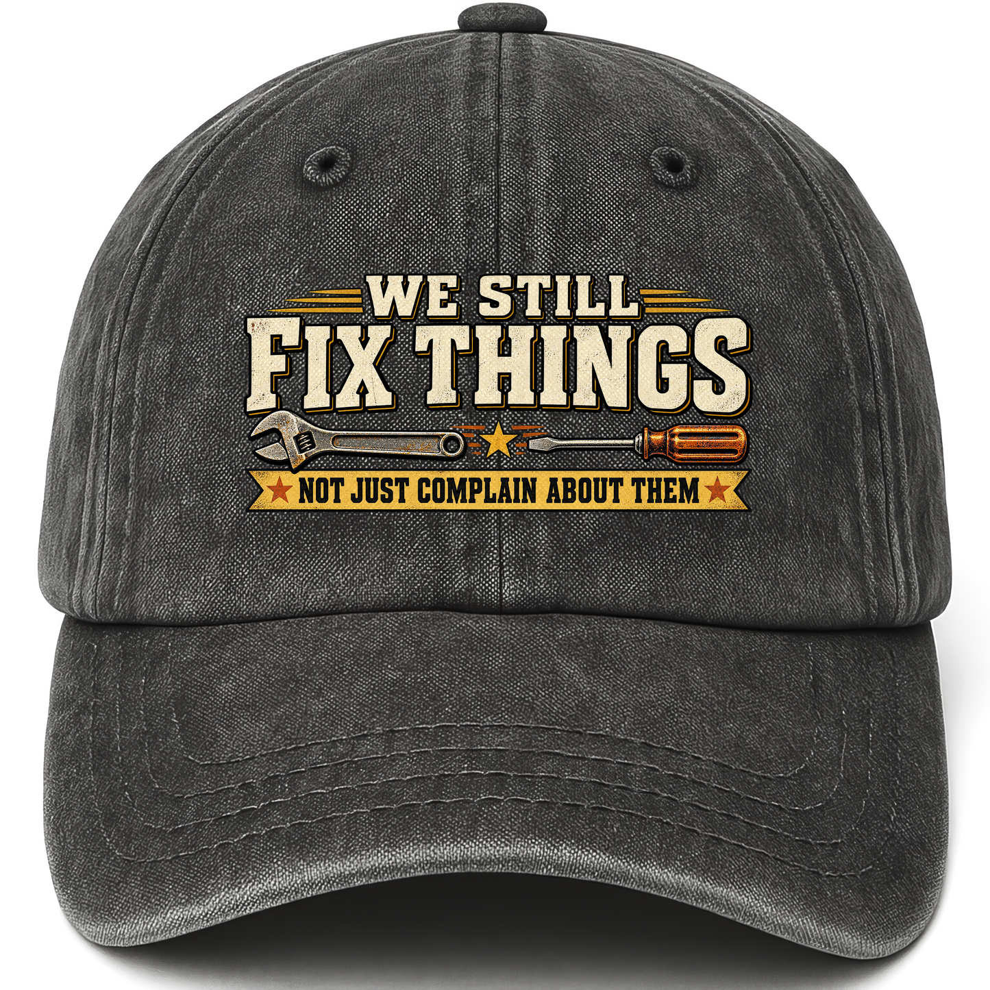 Black vintage washed cap with We Still Fix Things Not Just Complain About Them printed front design