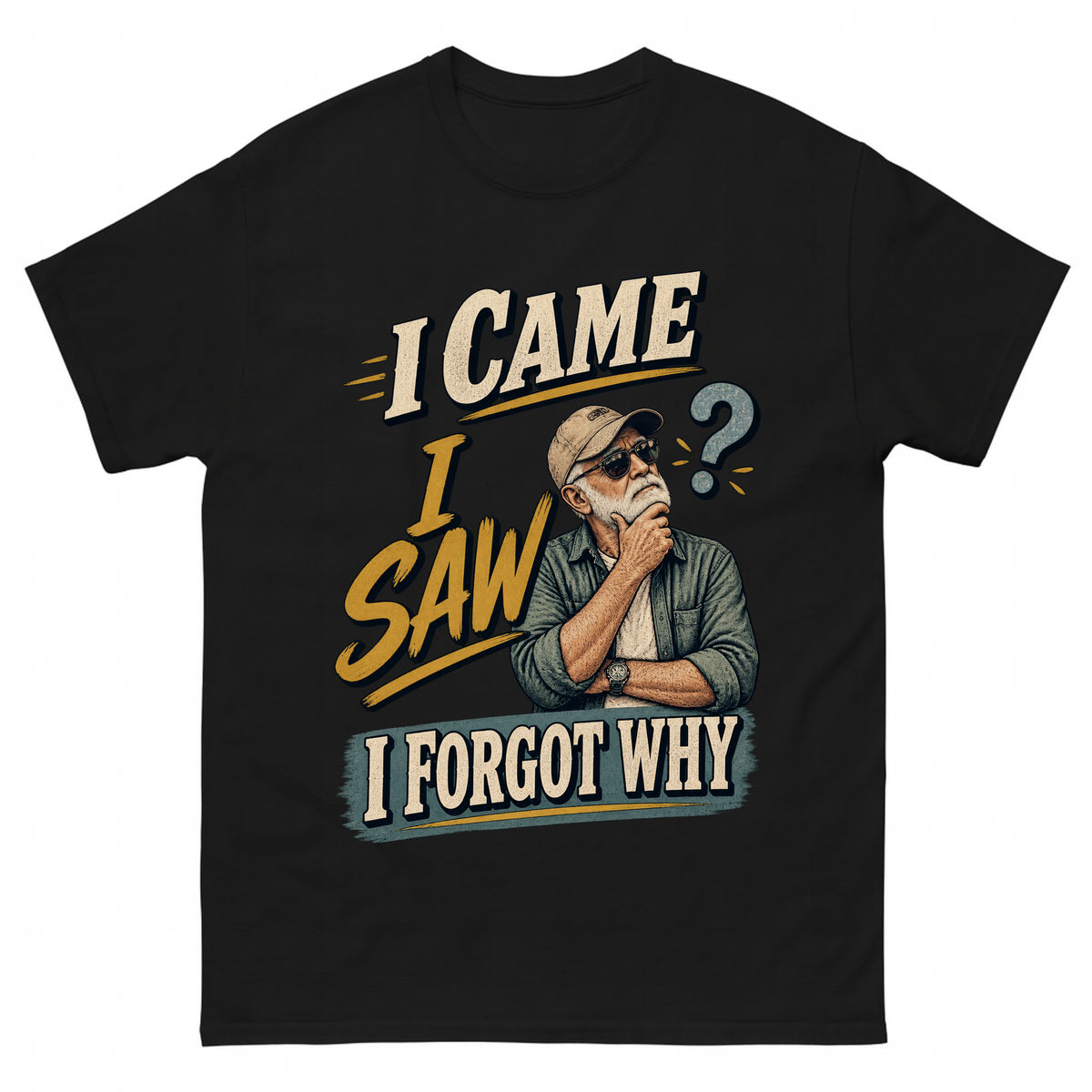 Black vintage t-shirt with I Came I Saw I Forgot Why printed front design