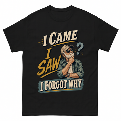 Black vintage t-shirt with I Came I Saw I Forgot Why printed front design
