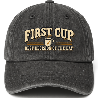 Black vintage washed cap with First Cup. Best Decision Of The Day printed front design