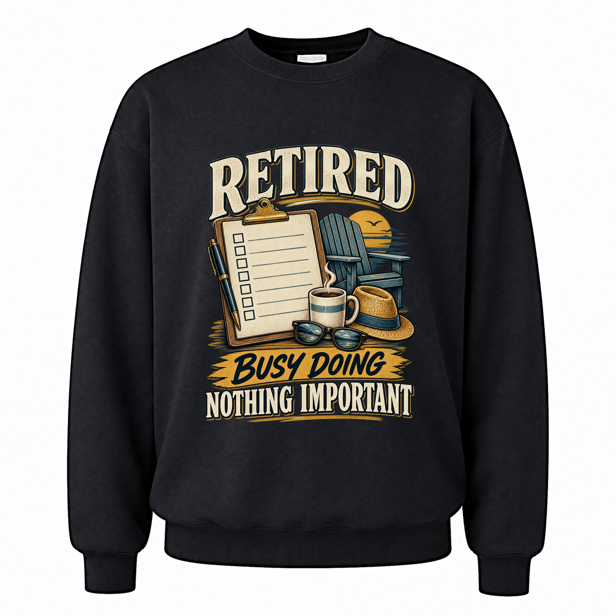 Black vintage sweatshirt with Retired. Busy Doing Nothing Important printed front design