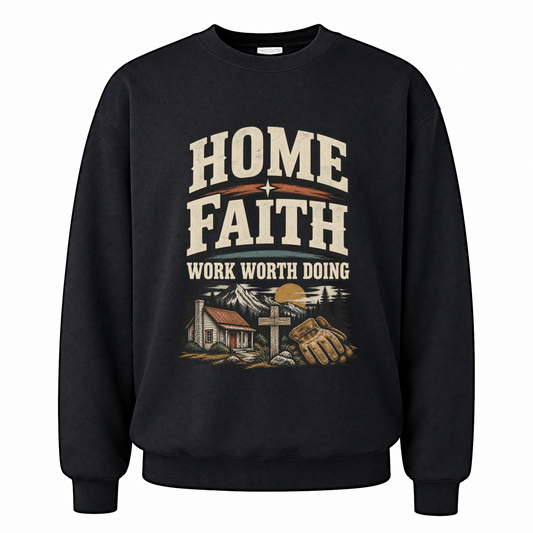 Black vintage sweatshirt with Home Faith Work Worth Doing printed front design