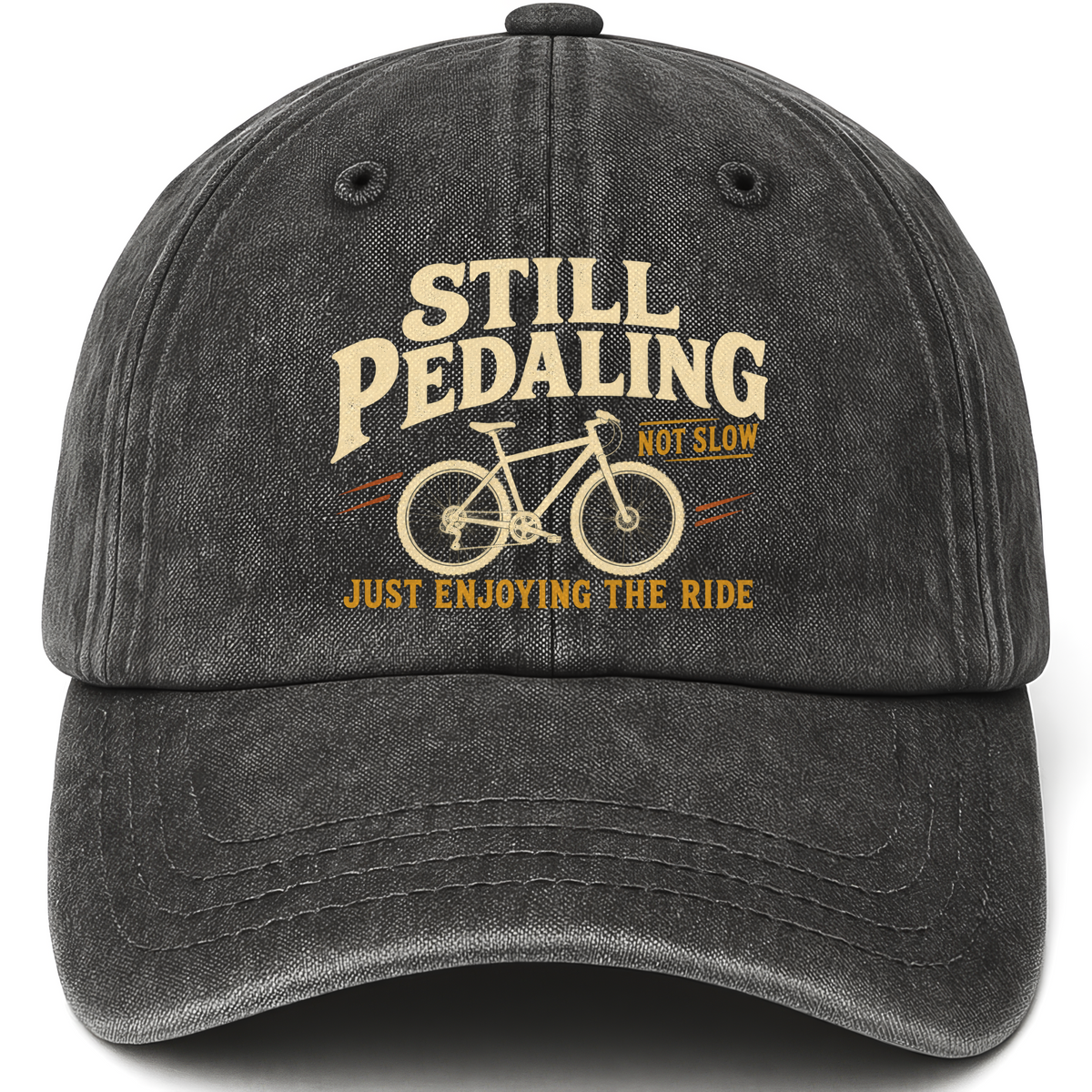 Black vintage washed cap with Still Pedaling Not Slow Just Enjoying The Ride printed front design
