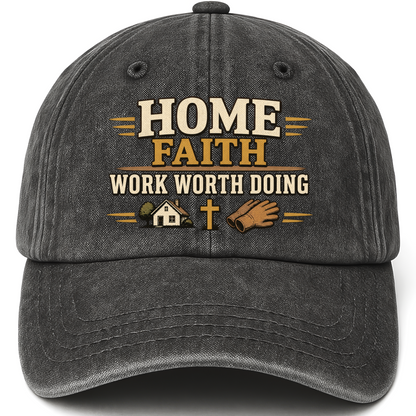 Black vintage washed cap with Home Faith Work Worth Doing printed front design
