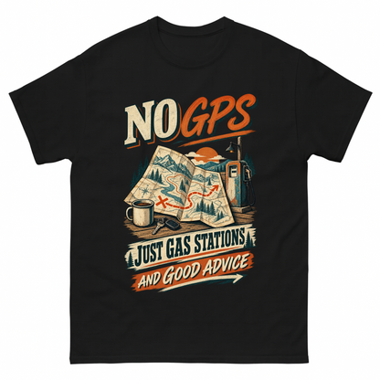 Black vintage t-shirt with No GPS Just Gas Stations And Good Advice printed front design
