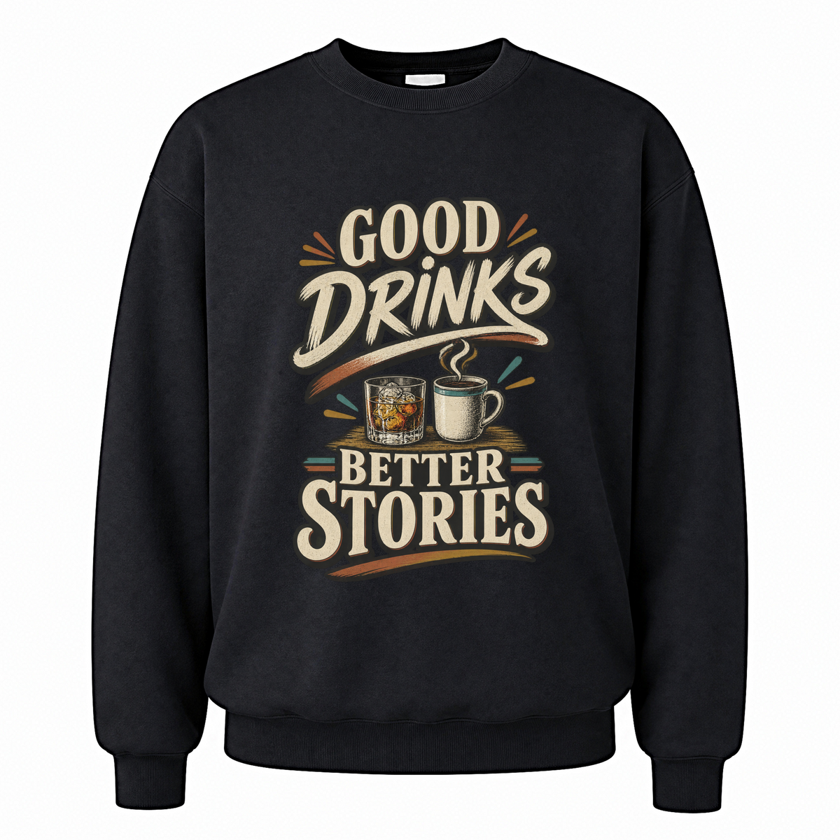 Black vintage sweatshirt with Good Drinks. Better Stories printed front design