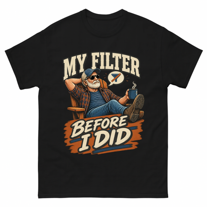 Black vintage t-shirt with My Filter Before I Did printed front design