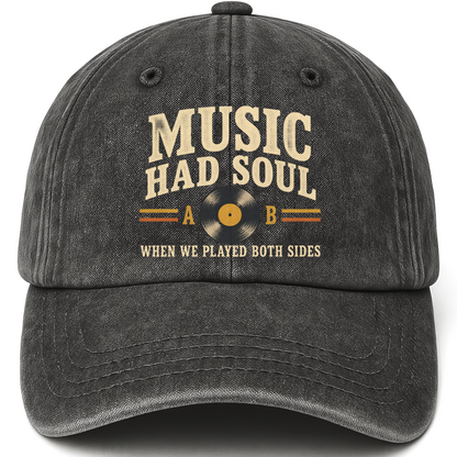 Black vintage washed cap with Music Had Soul When We Played Both Sides printed front design