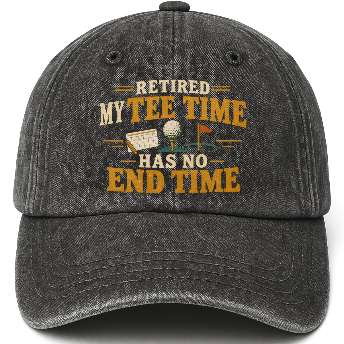 Black vintage washed cap with Retired. My Tee Time Has No End Time printed front design