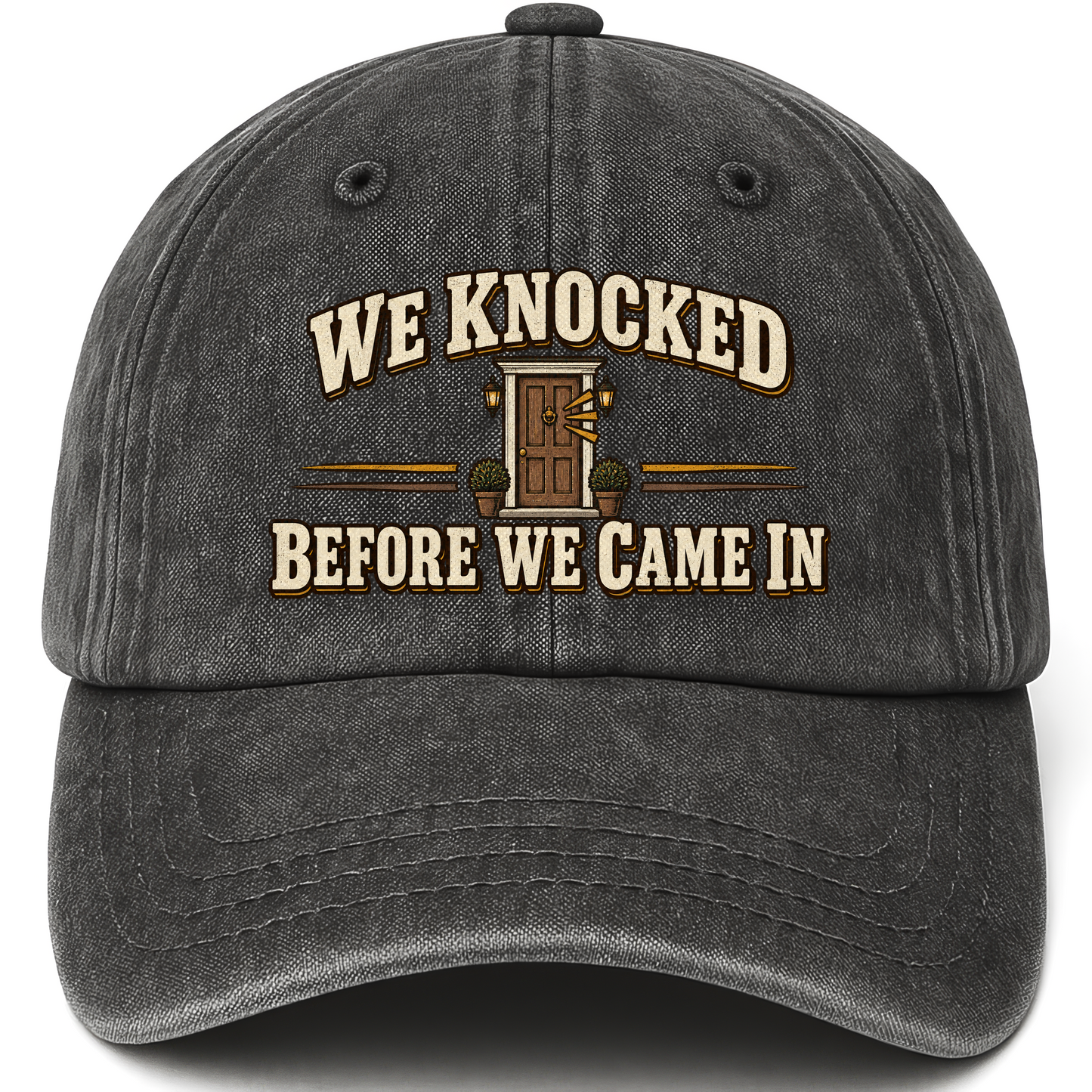 Black vintage washed cap with We Knocked Before We Came In printed front design