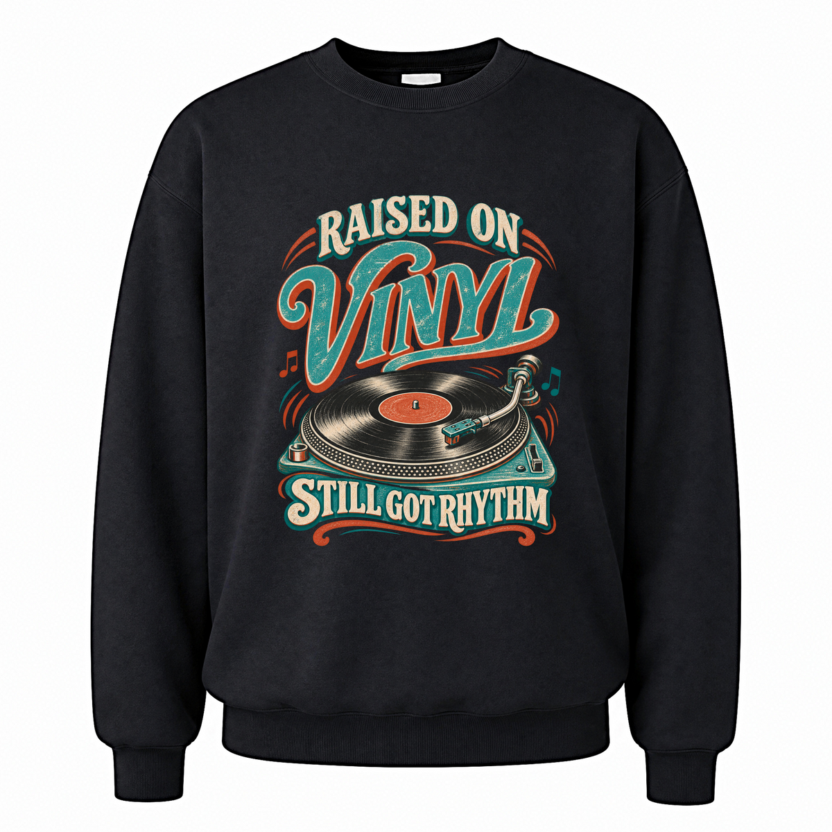 Black vintage sweatshirt with Raised On Vinyl Still Got Rhythm printed front design