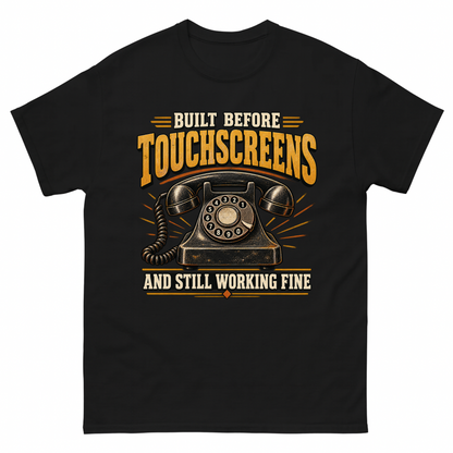 Black vintage t-shirt with Built Before Touchscreens And Still Working Fine printed front design