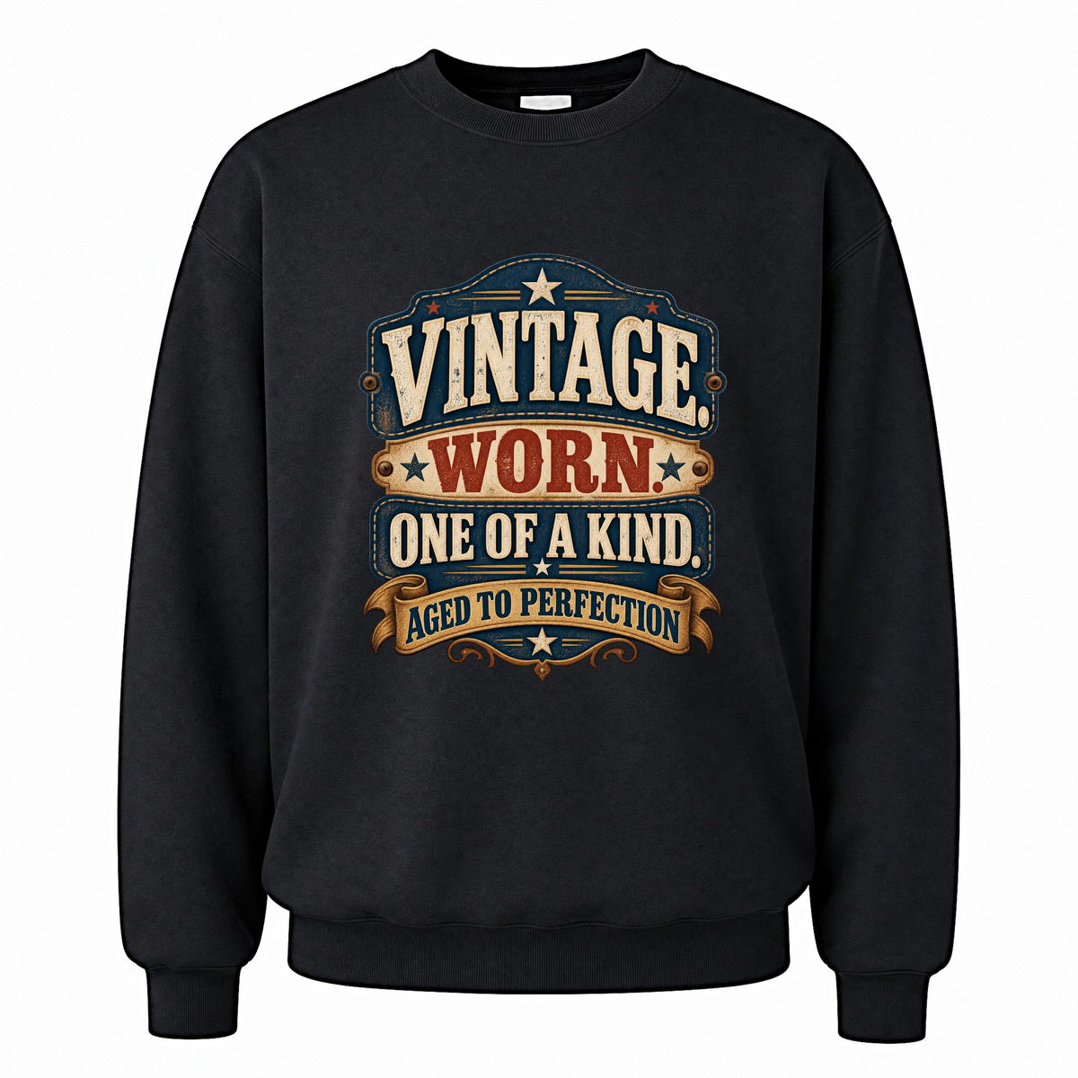 Black vintage sweatshirt with Vintage. Worn. One Of A Kind. Aged To Perfection printed front design