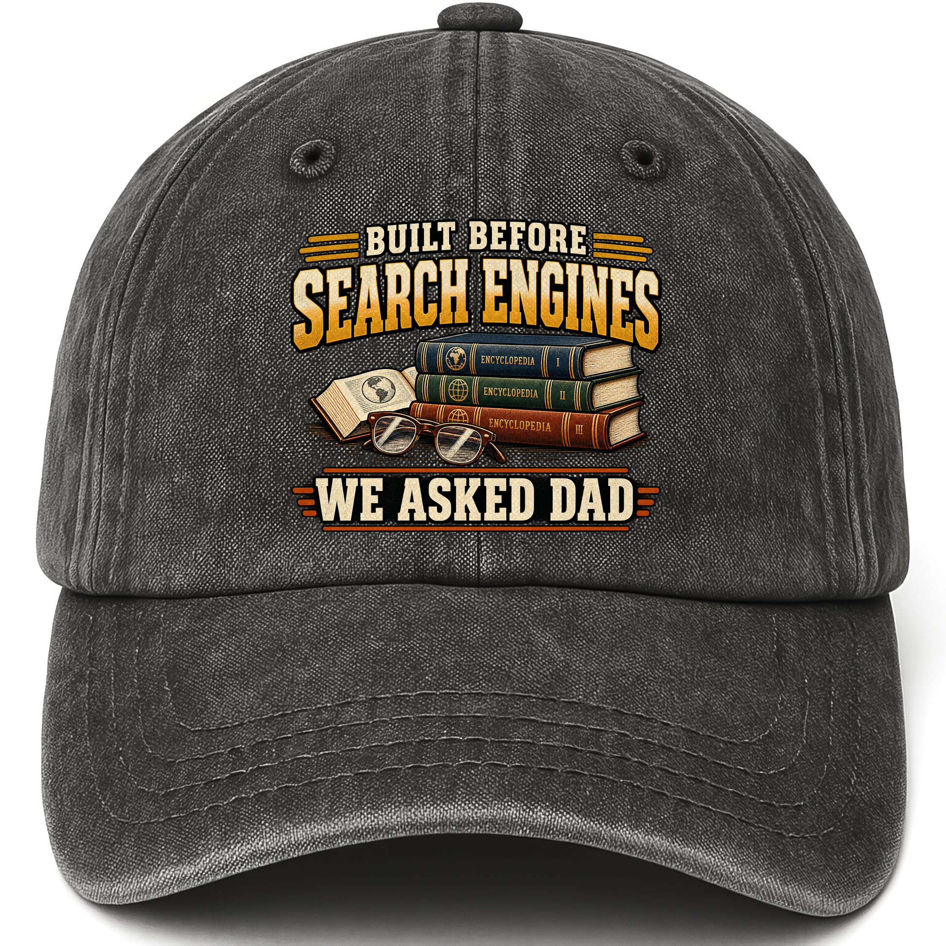 Black vintage washed cap with Built Before Search Engines We Asked Dad printed front design