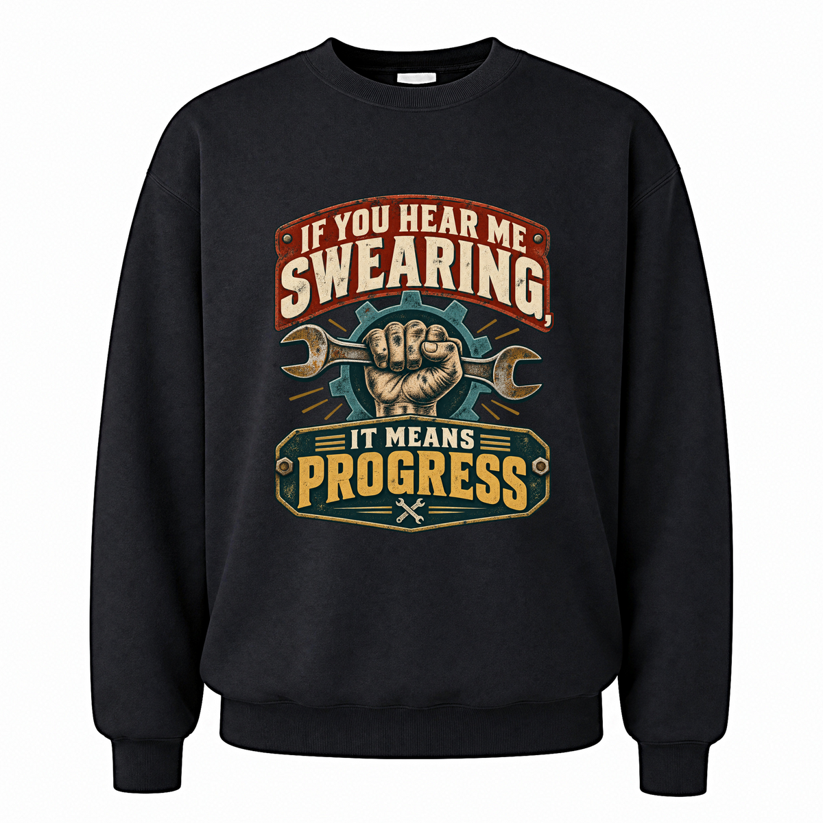 Black vintage sweatshirt with If You Hear Me Swearing, It Means Progress printed front design