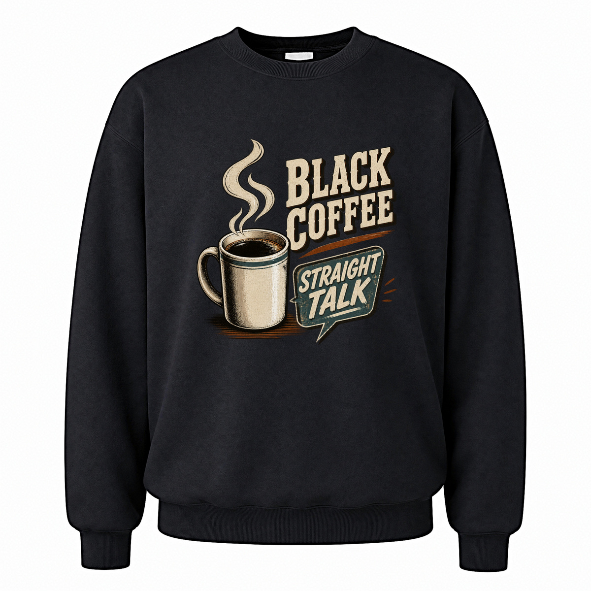 Black vintage sweatshirt with Black Coffee. Straight Talk printed front design