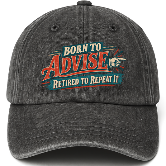 Black vintage washed cap with Born To Advise Retired To Repeat It printed front design