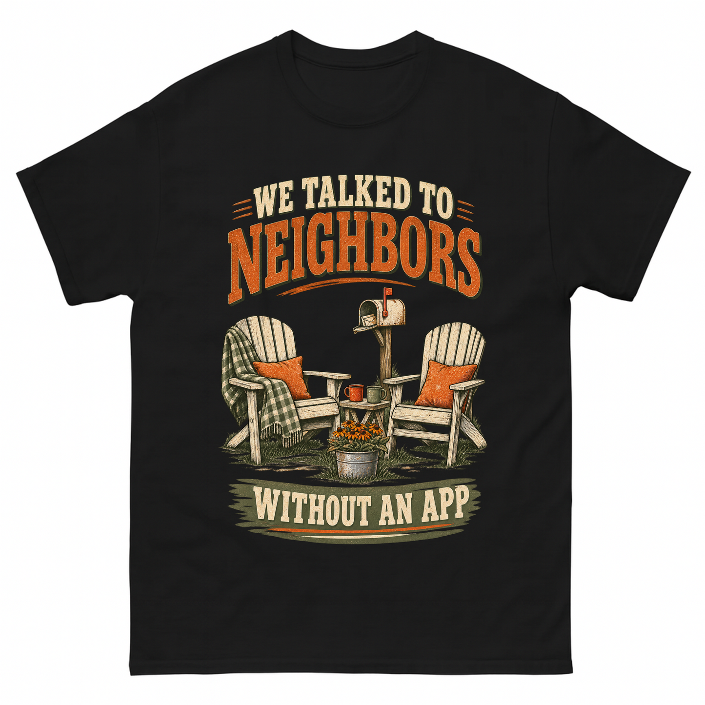 Black vintage t-shirt with We Talked To Neighbors Without An App printed front design