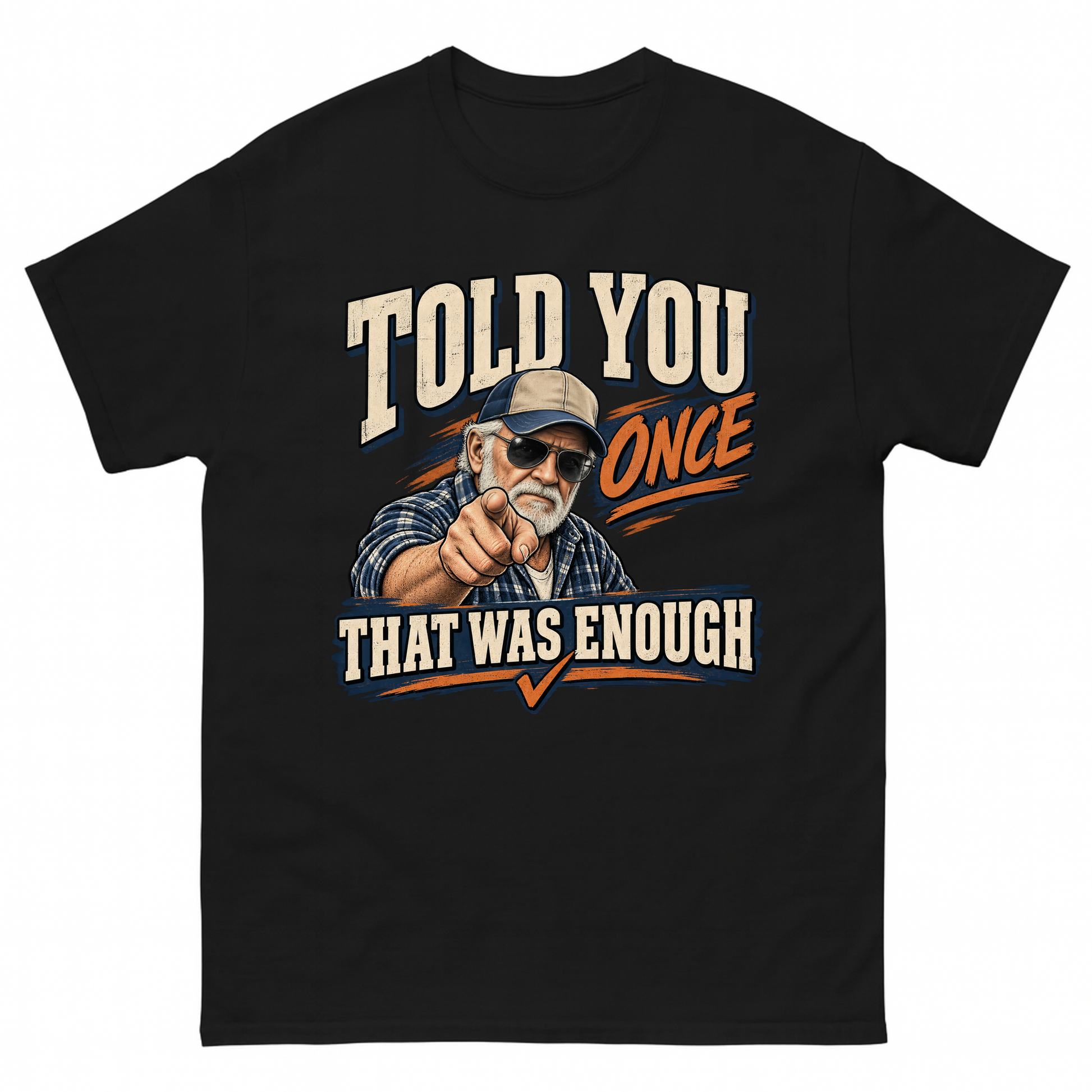 Black vintage t-shirt with Told You Once That Was Enough printed front design
