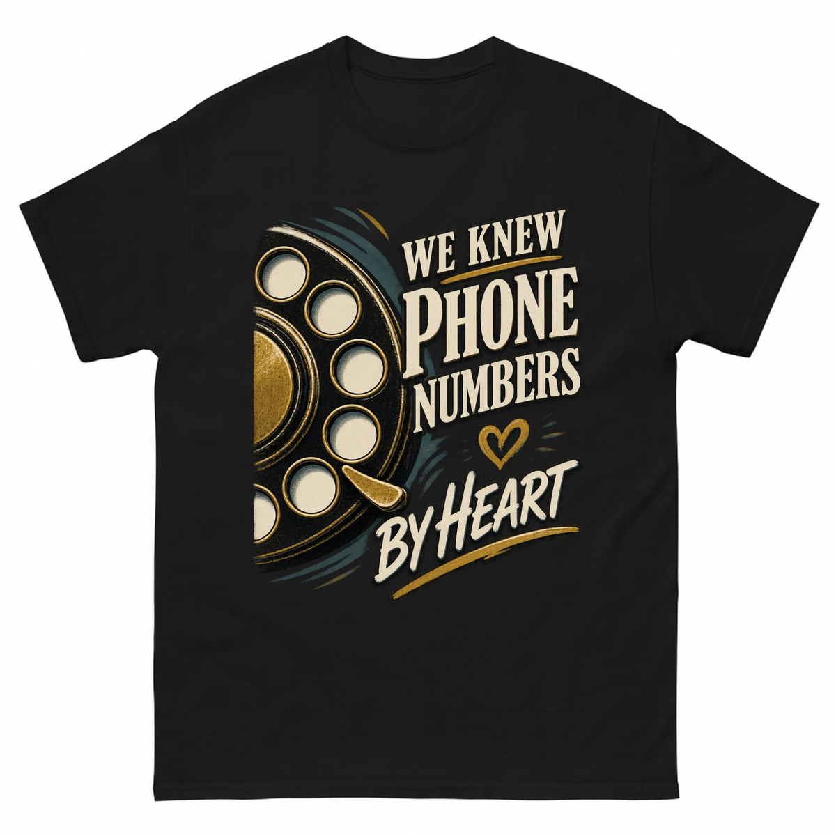 Black vintage t-shirt with We Knew Phone Numbers By Heart printed front design