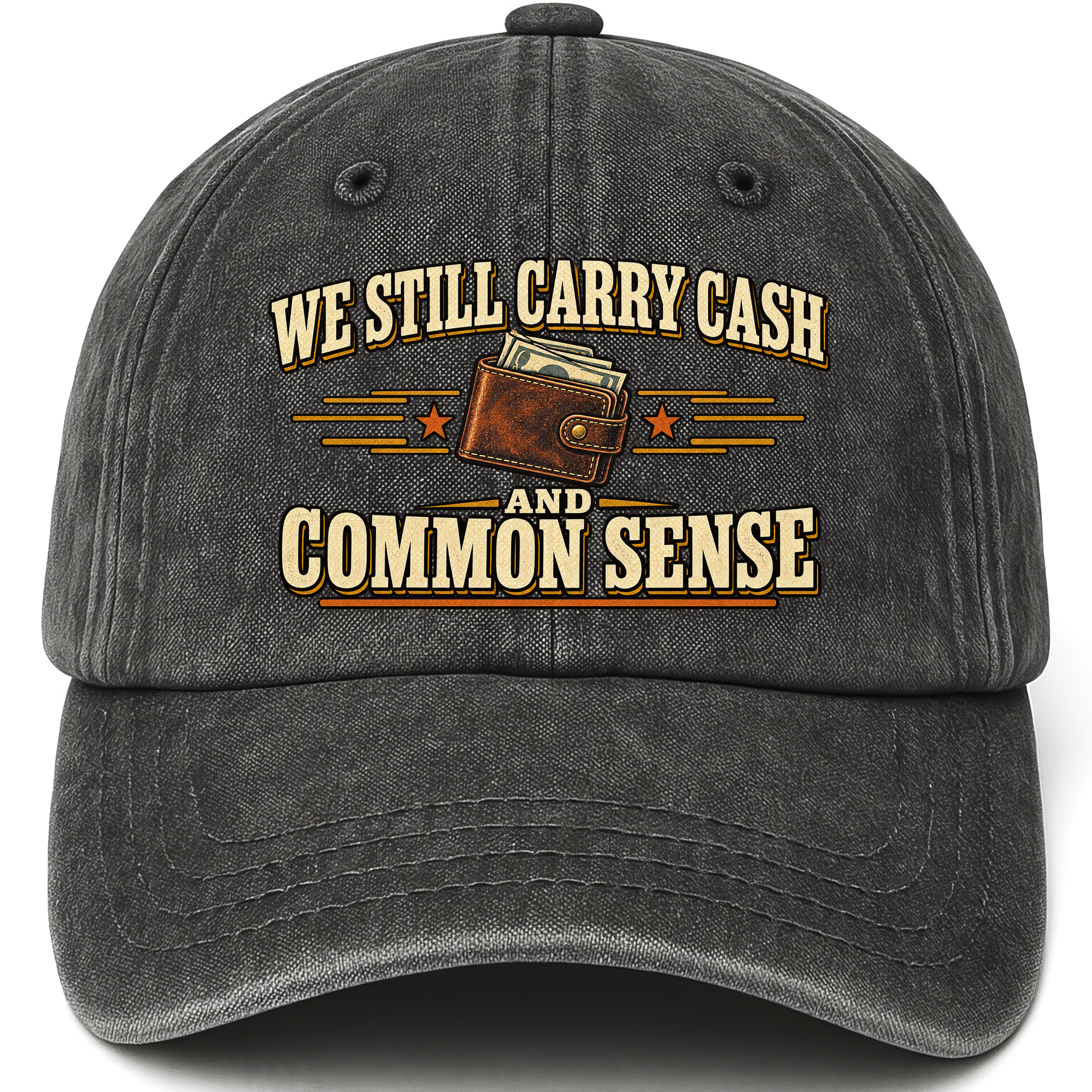 Black vintage washed cap with We Still Carry Cash And Common Sense printed front design