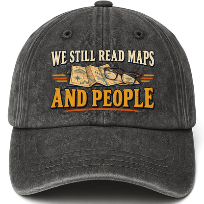 Black vintage washed cap with We Still Read Maps And People printed front design