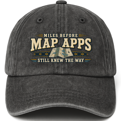 Black vintage washed cap with Miles Before Map Apps Still Knew The Way printed front design