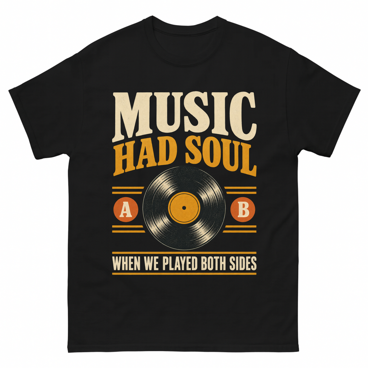 Black vintage t-shirt with Music Had Soul When We Played Both Sides printed front design