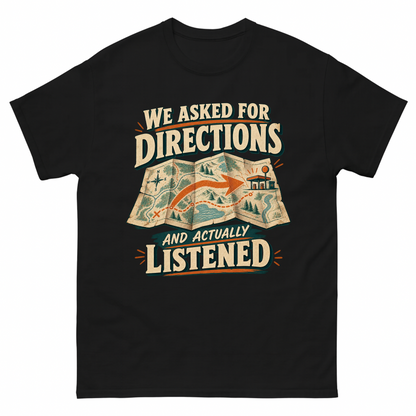 Black vintage t-shirt with We Asked For Directions And Actually Listened printed front design