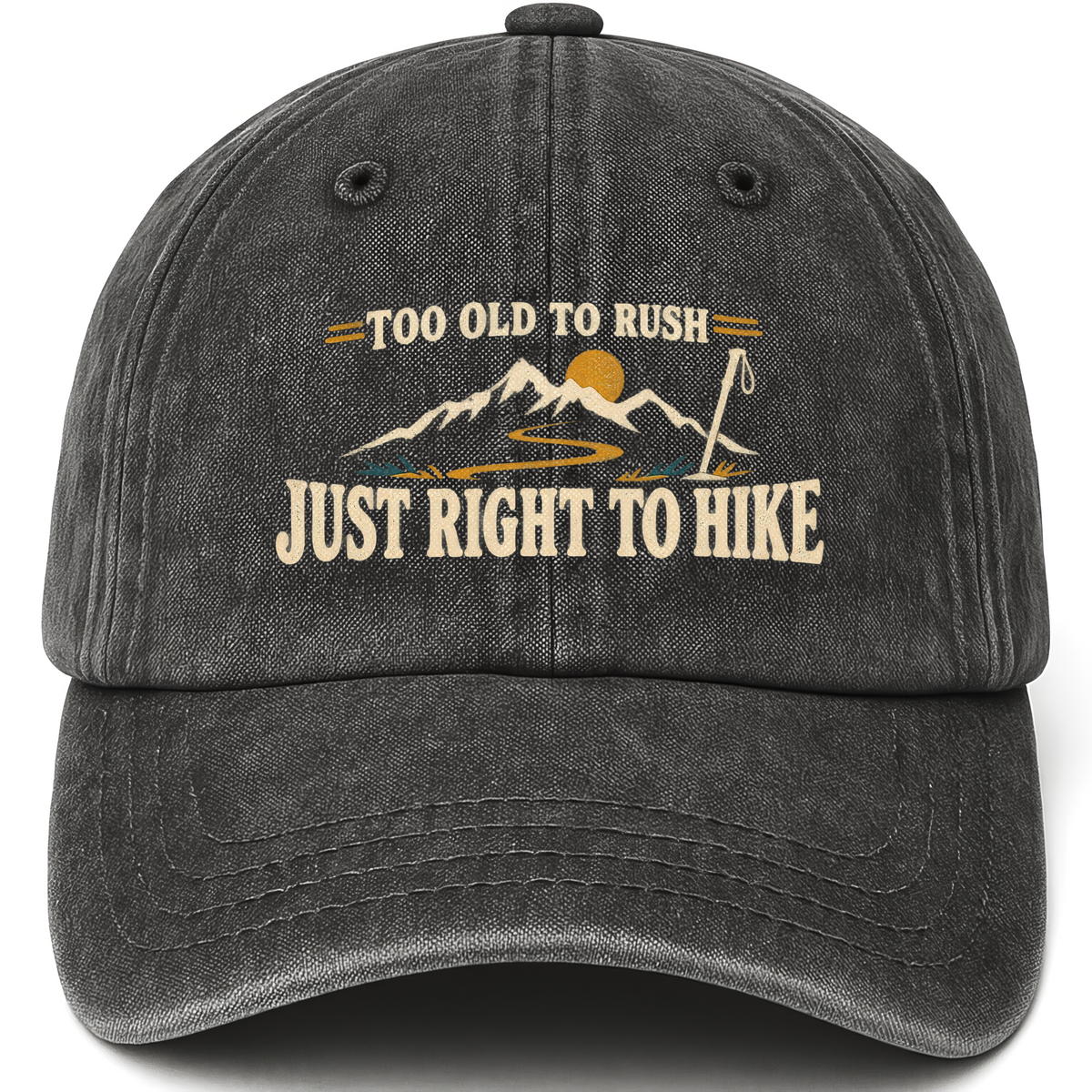 Black vintage washed cap with Too Old To Rush. Just Right To Hike printed front design