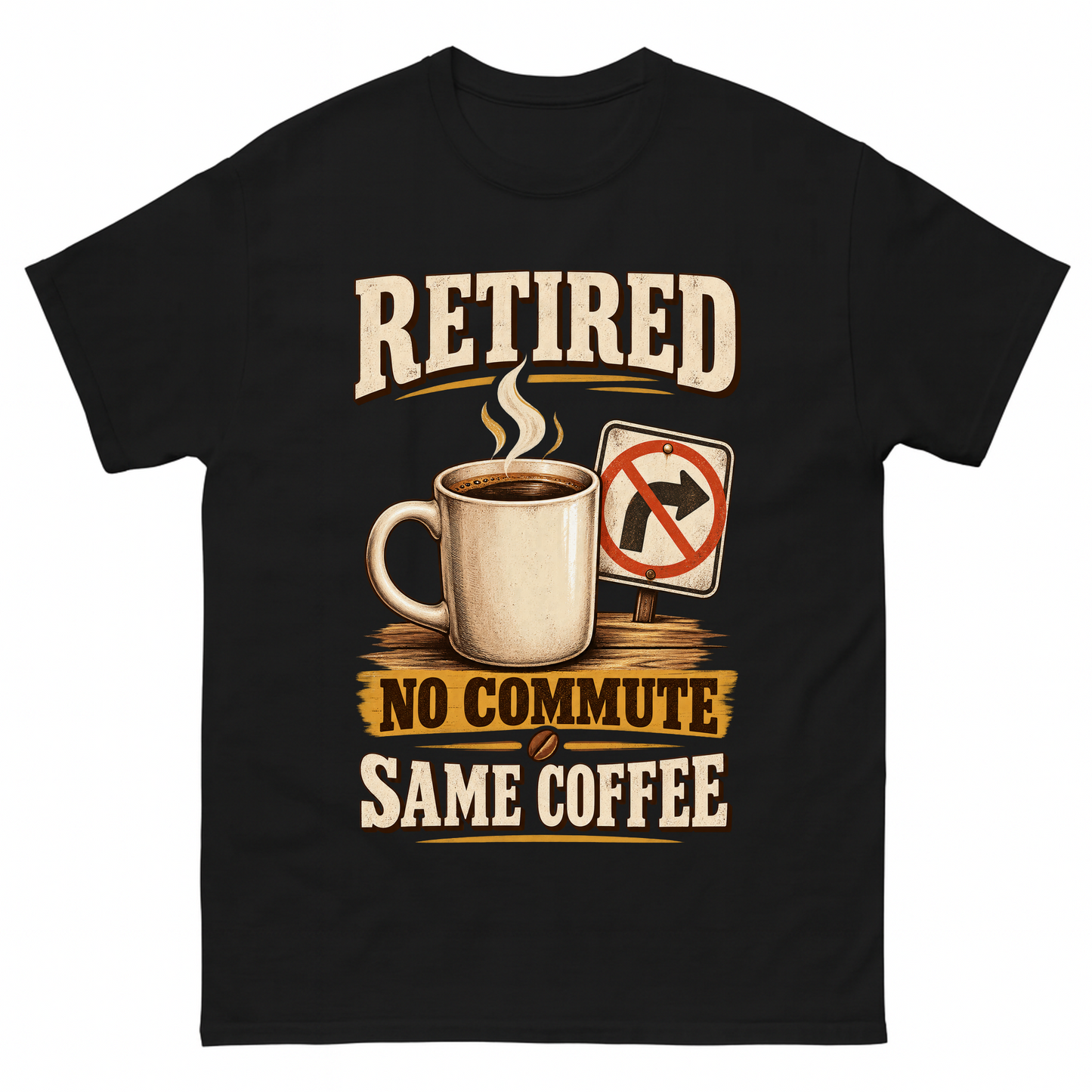 Black vintage t-shirt with Retired. No Commute Same Coffee printed front design