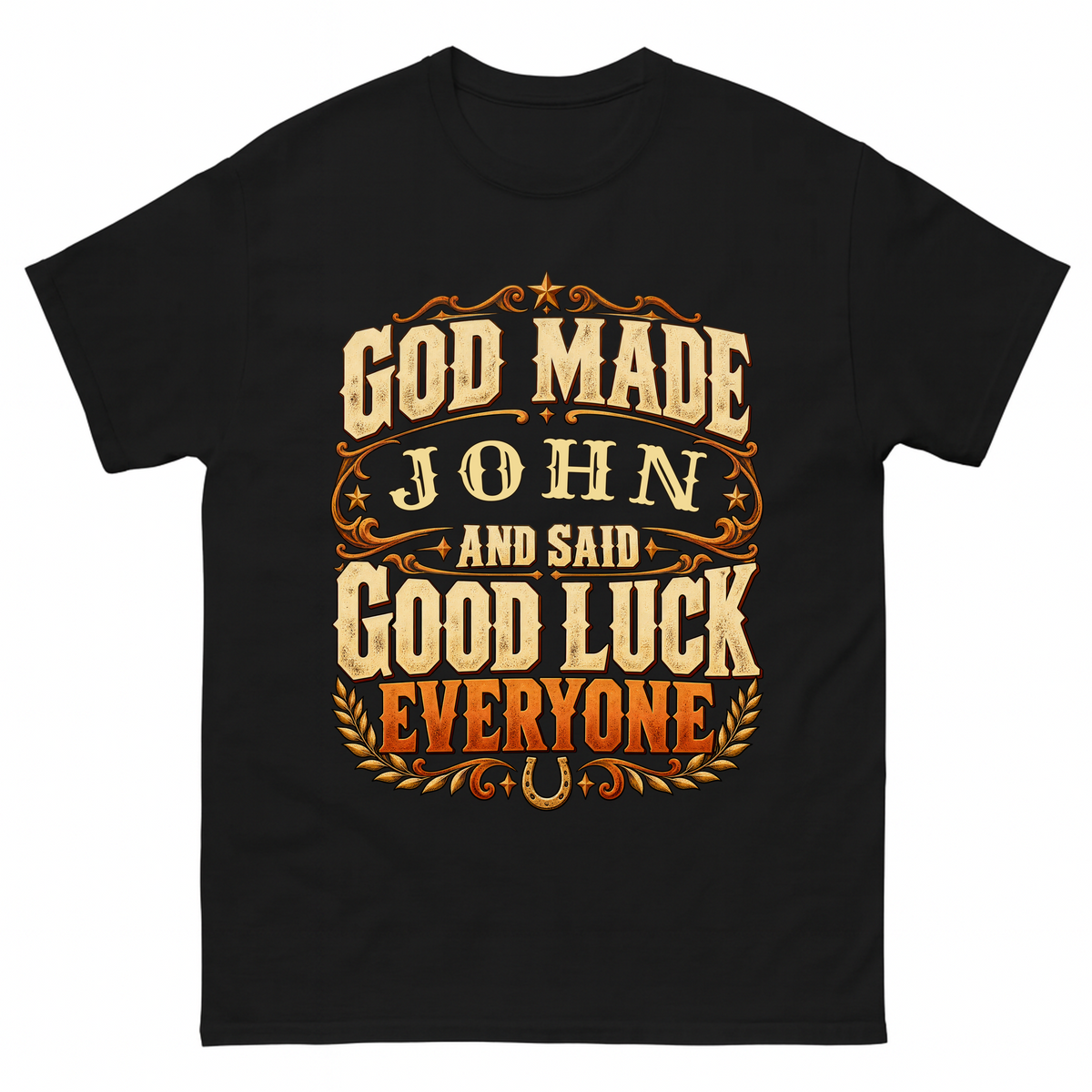 Black vintage t-shirt with God Made Your Name And Said Good Luck Western printed front design