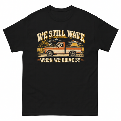 Black vintage t-shirt with We Still Wave When We Drive By printed front design