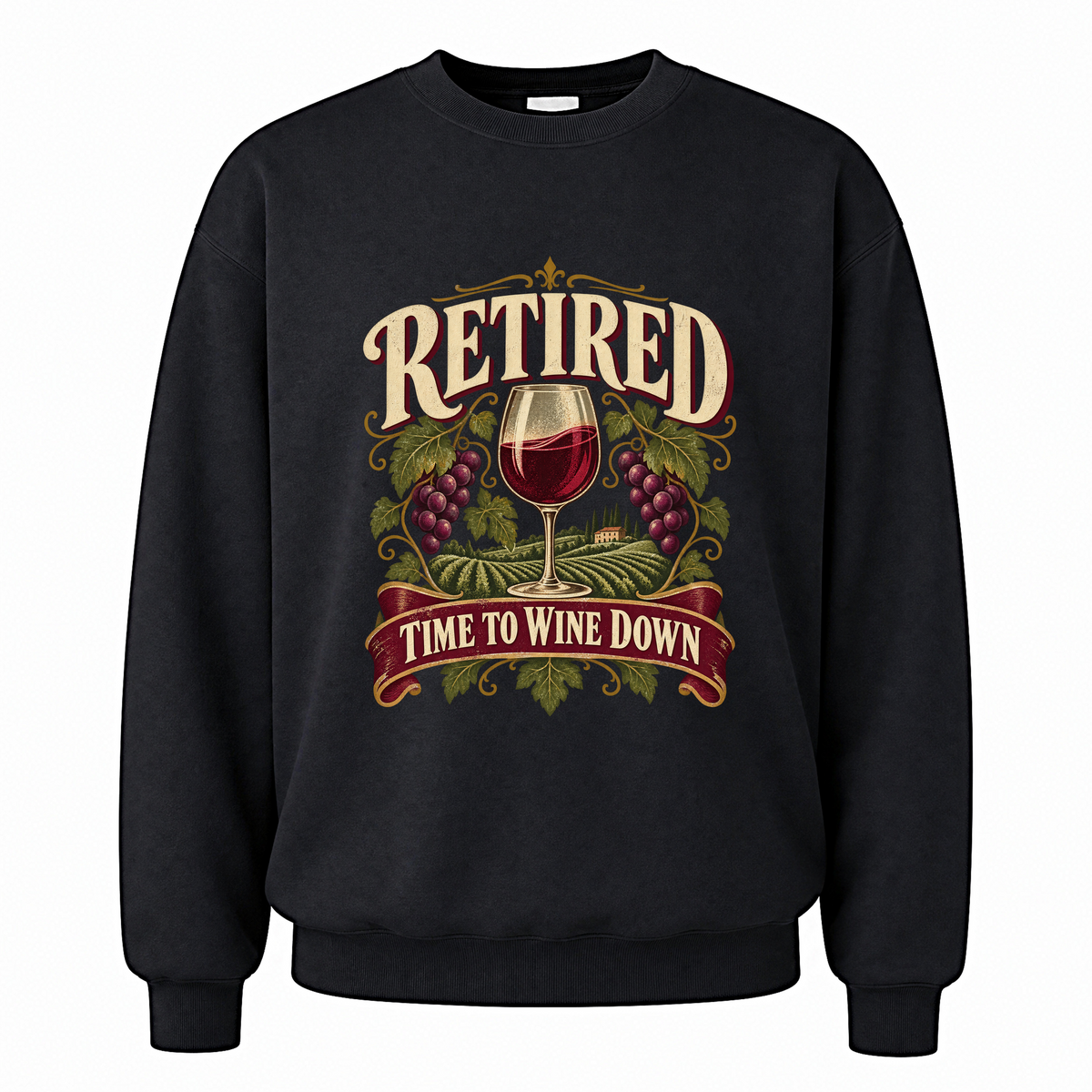 Black vintage sweatshirt with Retired Time To Wine Down printed front design