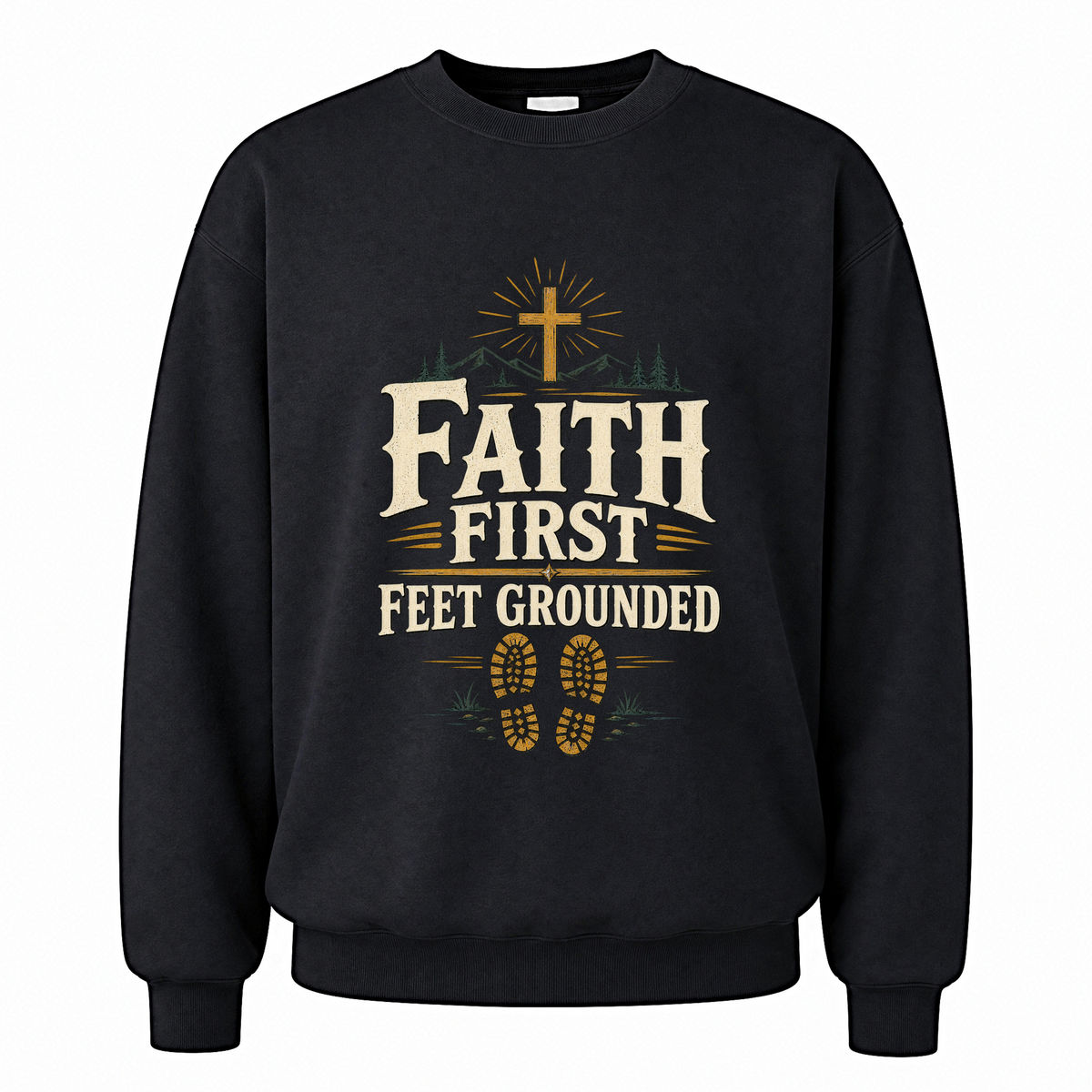 Black vintage sweatshirt with Faith First Feet Grounded printed front design