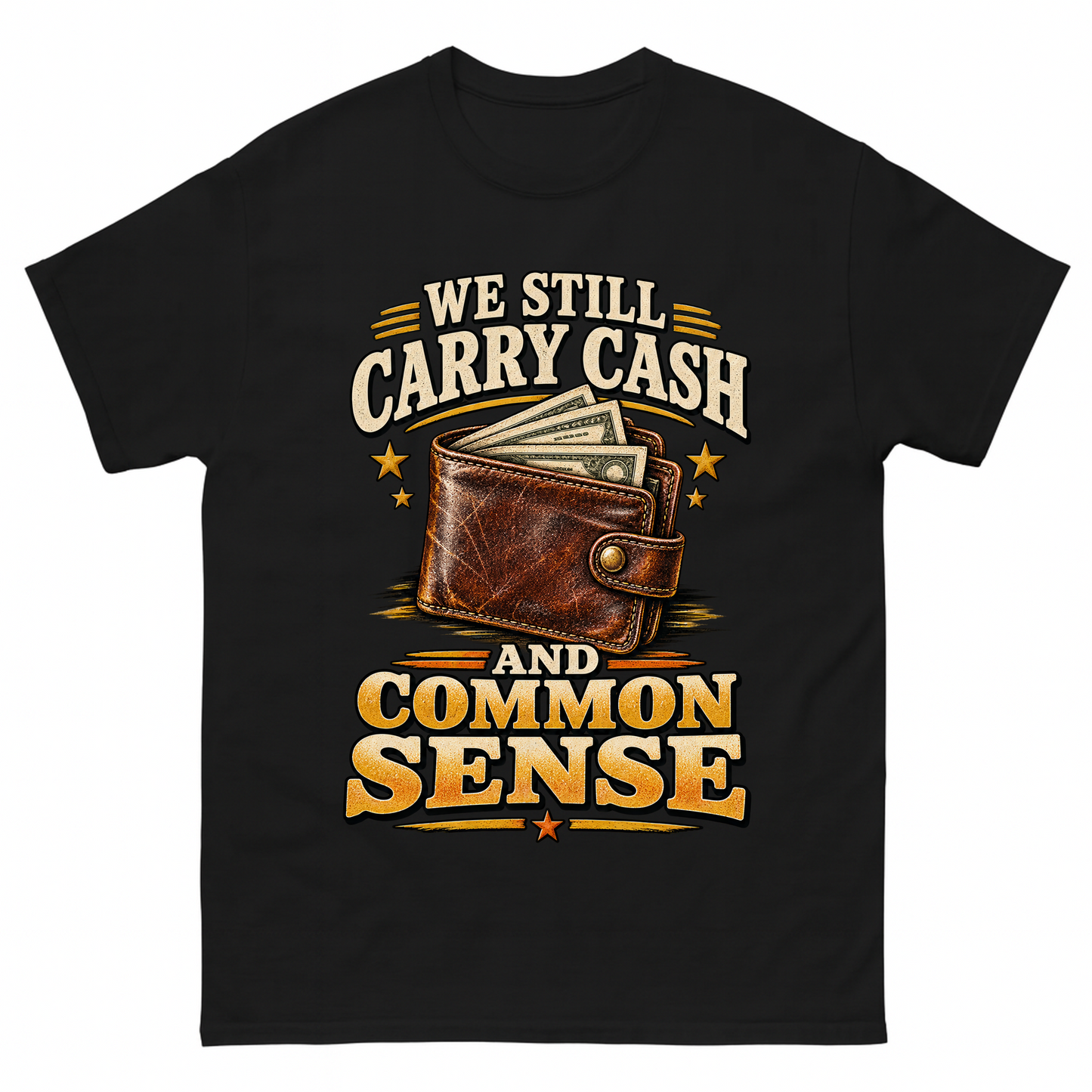 Black vintage t-shirt with We Still Carry Cash And Common Sense printed front design