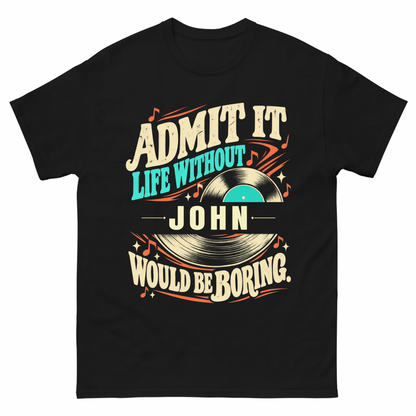 Black vintage t-shirt with Admit It Life Without Your Name Would Be Boring Vinyl Record printed front design
